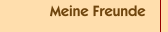 Meine Freunde